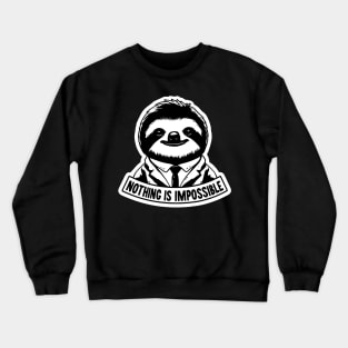 Nothing Is Impossible Sloth Crewneck Sweatshirt